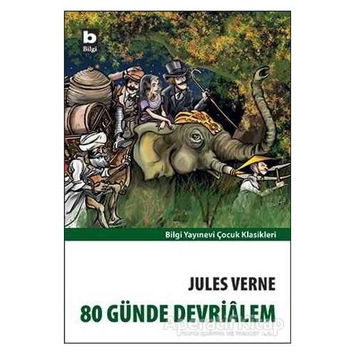 80 Günde Devrialem - Jules Verne - Bilgi Yayınevi