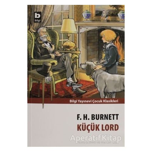 Küçük Lord - Frances Hodgson Burnett - Bilgi Yayınevi