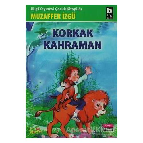 Korkak Kahraman - Muzaffer İzgü - Bilgi Yayınevi