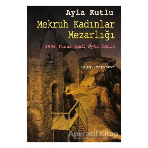 Mekruh Kadınlar Mezarlığı - Ayla Kutlu - Bilgi Yayınevi