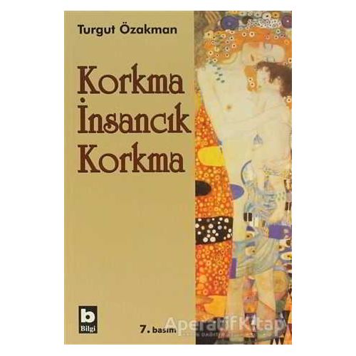 Korkma İnsancık Korkma - Turgut Özakman - Bilgi Yayınevi