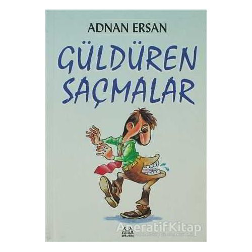 Güldüren Saçmalar - Adnan Ersan - Arkadaş Yayınları