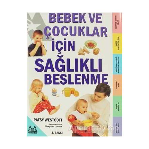 Bebek ve Çocuklar İçin Sağlıklı Beslenme - Patsy Westcott - Arkadaş Yayınları