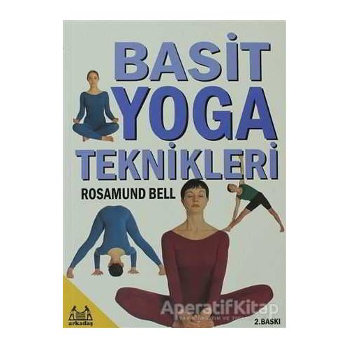 Basit Yoga Teknikleri - Rosamund Bell - Arkadaş Yayınları