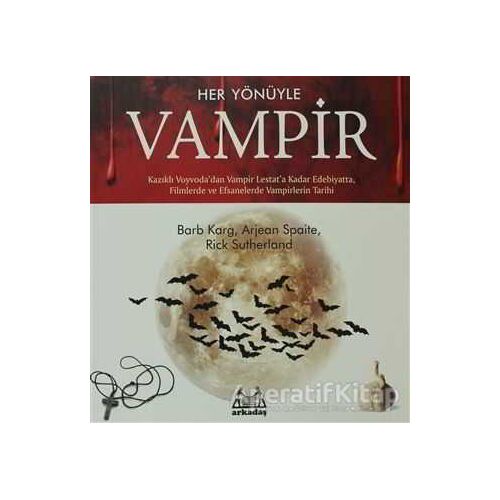 Her Yönüyle Vampir - Arjean Spaite - Arkadaş Yayınları