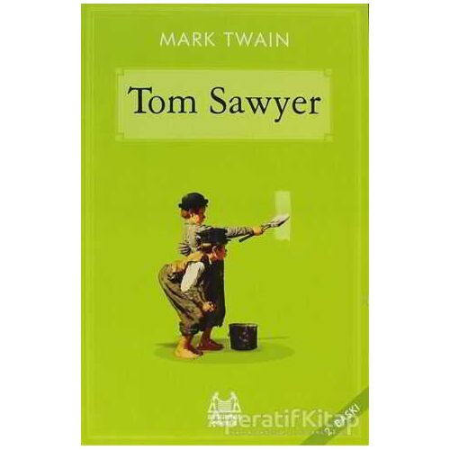 Tom Sawyer - Mark Twain - Arkadaş Yayınları