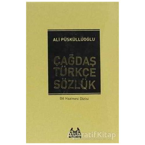 Çağdaş Türkçe Sözlük - Ali Püsküllüoğlu - Arkadaş Yayınları