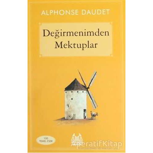 Değirmenimden Mektuplar - Alphonse Daudet - Arkadaş Yayınları