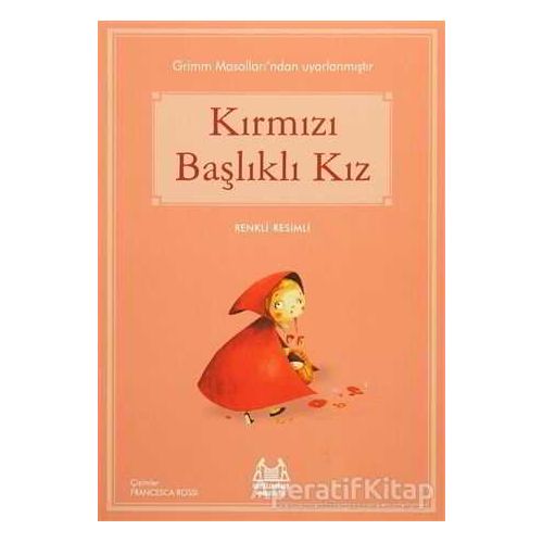 Kırmızı Başlıklı Kız - Grimm Kardeşler - Arkadaş Yayınları