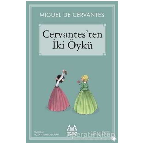 Cervantes’ten İki Öykü - Miguel de Cervantes Saavedra - Arkadaş Yayınları
