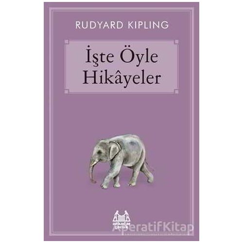 İşte Öyle Hikayeler - Joseph Rudyard Kipling - Arkadaş Yayınları