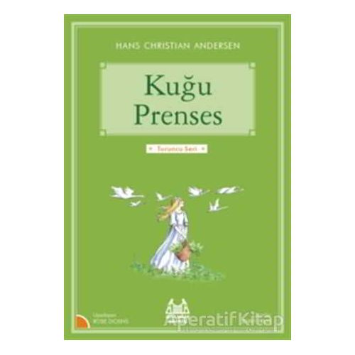 Kuğu Prenses - Hans Christian Andersen - Arkadaş Yayınları