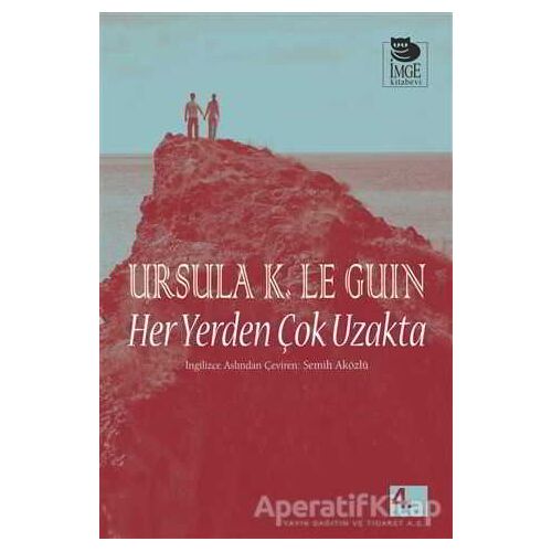 Her Yerden Çok Uzakta - Ursula K. Le Guin - İmge Kitabevi Yayınları