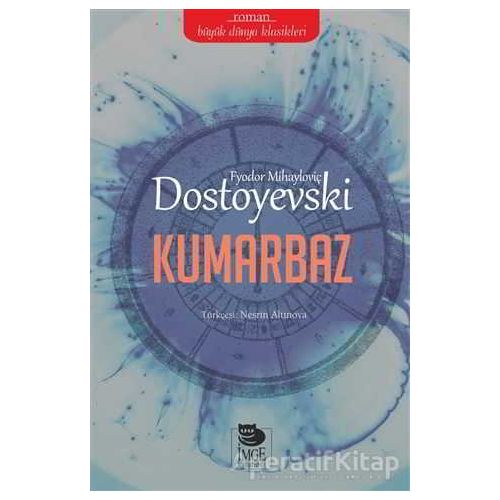 Kumarbaz - Fyodor Mihayloviç Dostoyevski - İmge Kitabevi Yayınları