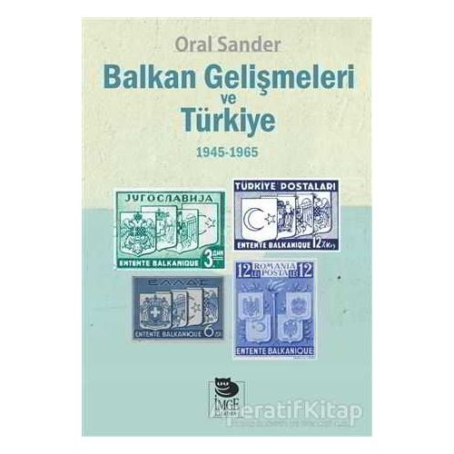 Balkan Gelişmeleri ve Türkiye - Oral Sander - İmge Kitabevi Yayınları