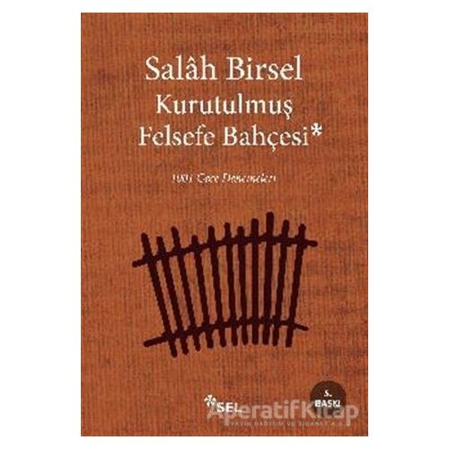 Kurutulmuş Felsefe Bahçesi - Salah Birsel - Sel Yayıncılık