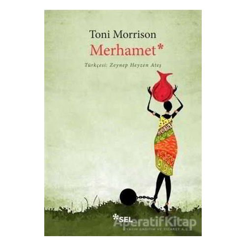 Merhamet - Toni Morrison - Sel Yayıncılık