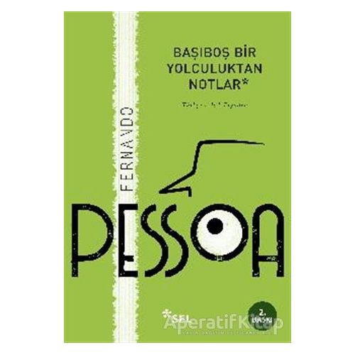 Başıboş Bir Yolculuktan Notlar - Fernando Pessoa - Sel Yayıncılık