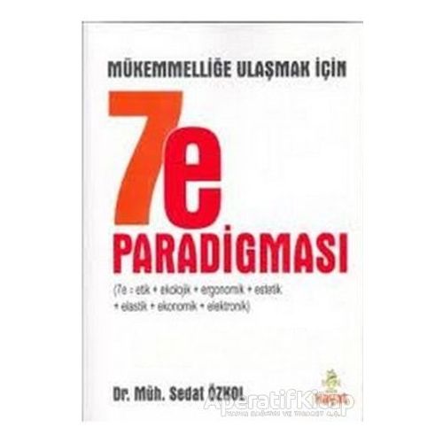 Mükemmelliğe Ulaşmak İçin 7e Paradigması - Sedat Özkol - Hayat Yayınları