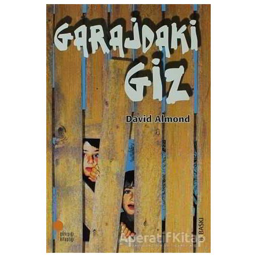 Garajdaki Giz - David Almond - Günışığı Kitaplığı