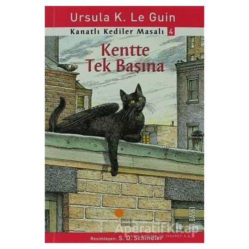 Kanatlı Kediler Masalı 4 - Kentte Tek Başına - Ursula K. Le Guin - Günışığı Kitaplığı