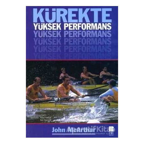 Kürekte Yüksek Performans - John McArthur - Bilge Kültür Sanat