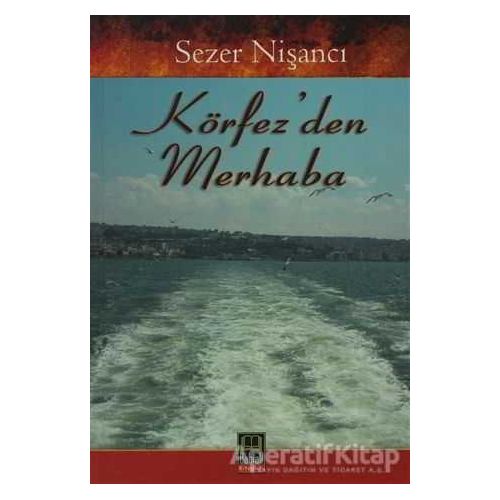 Körfez’den Merhaba - Sezer Nişancı - Babıali Kitaplığı