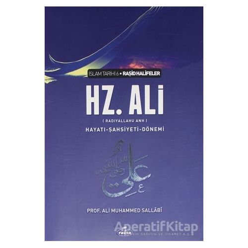 Hz. Ali - İslam Tarihi 6 - Ali Muhammed Sallabi - Ravza Yayınları