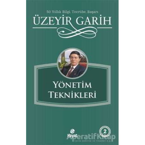 Yönetim Teknikleri - Üzeyir Garih - Hayat Yayınları