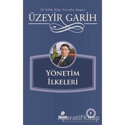 Yönetim İlkeleri - Üzeyir Garih - Hayat Yayınları