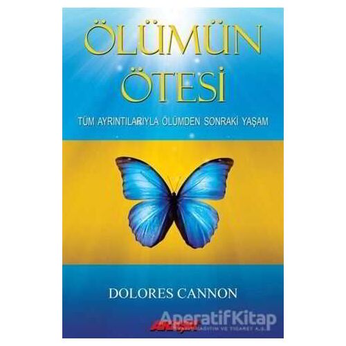 Ölümün Ötesi - Dolores Cannon - Akaşa Yayınları