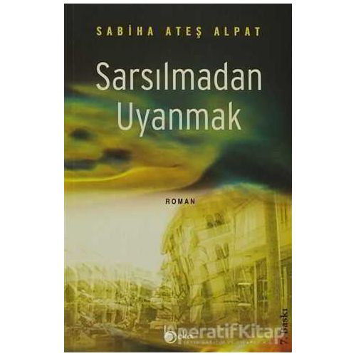 Sarsılmadan Uyanmak - Sabiha Ateş Alpat - Beka Yayınları