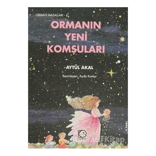 Ormanın Yeni Komşuları - Aytül Akal - Uçanbalık Yayıncılık