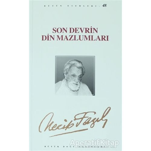 Son Devrin Din Mazlumları : 40 - Necip Fazıl Bütün Eserleri