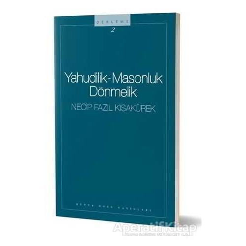 Yahudilik - Masonluk Dönmelik - Necip Fazıl Kısakürek - Büyük Doğu Yayınları