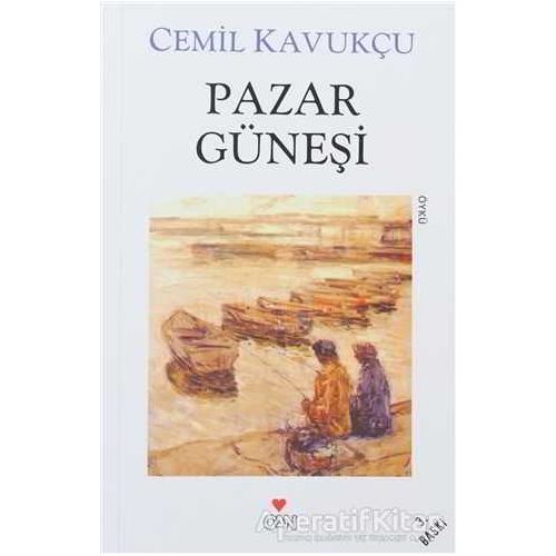 Pazar Güneşi - Cemil Kavukçu - Can Yayınları