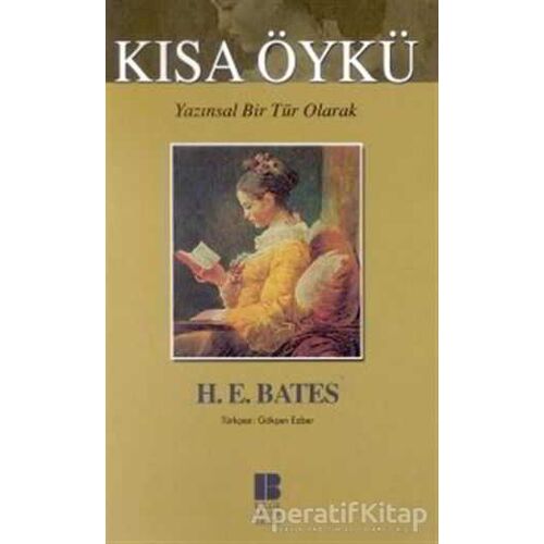 Yazınsal Bir Tür Olarak Kısa Öykü - H. E. Bates - Bilge Kültür Sanat