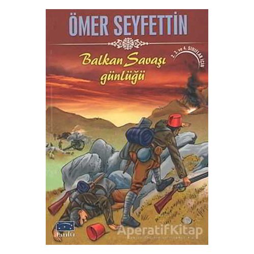 Balkan Savaşı Günlüğü - Ömer Seyfettin - Parıltı Yayınları