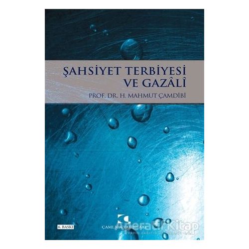 Şahsiyet Terbiyesi ve Gazali - Mahmut Çamdibi - Çamlıca Yayınları