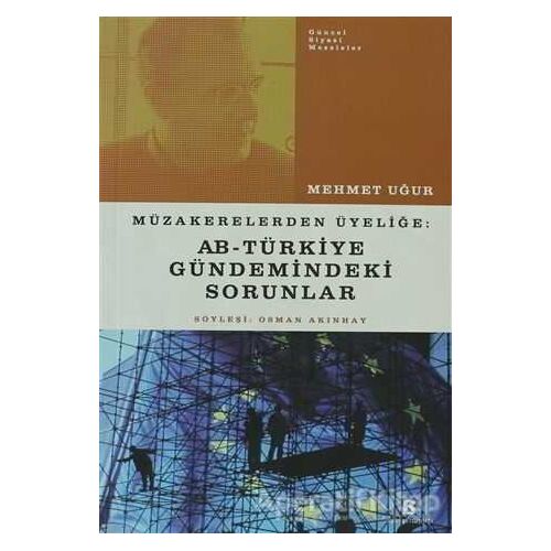 Müzakerelerden Üyeliğe: AB - Türkiye Gündemindeki Sorunlar - Mehmet Uğur - Agora Kitaplığı