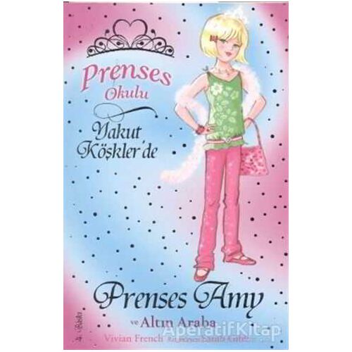 Prenses Okulu 18: Prenses Amy ve Altın Araba - Vivian French - Doğan Egmont Yayıncılık