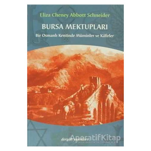 Bursa Mektupları - Abbott Schneider - Dergah Yayınları