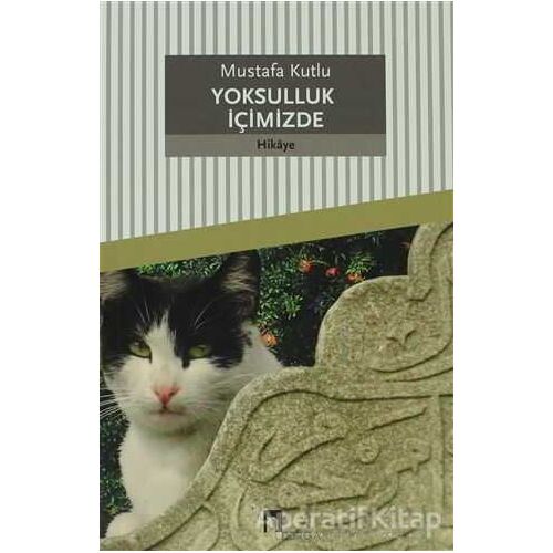 Yoksulluk İçimizde - Mustafa Kutlu - Dergah Yayınları