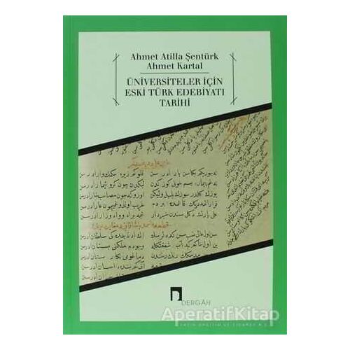 Üniversiteler İçin Eski Türk Edebiyatı Tarihi - Ahmet Atilla Şentürk - Dergah Yayınları