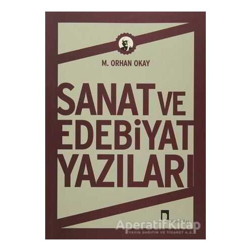 Sanat ve Edebiyat Yazıları - M. Orhan Okay - Dergah Yayınları