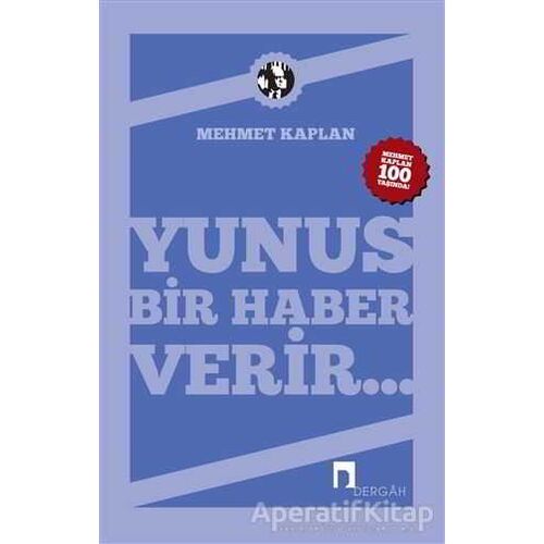 Yunus Bir Haber Verir - Mehmet Kaplan - Dergah Yayınları