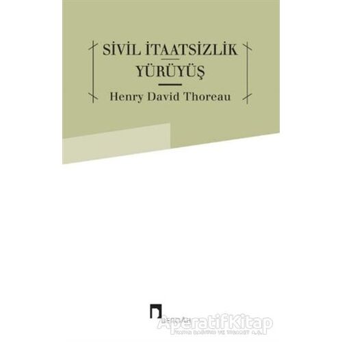 Sivil İtaatsizlik Yürüyüş - Henry David Thoreau - Dergah Yayınları