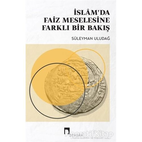İslam’da Faiz Meselesine Farklı Bir Bakış - Süleyman Uludağ - Dergah Yayınları