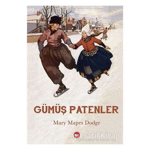 Gümüş Patenler - Mary Mapes Dodge - Beyaz Balina Yayınları