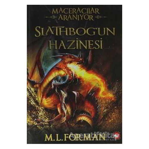 Maceracılar Aranıyor 1 - Slathbog’un Hazinesi - M. L. Forman - Beyaz Balina Yayınları